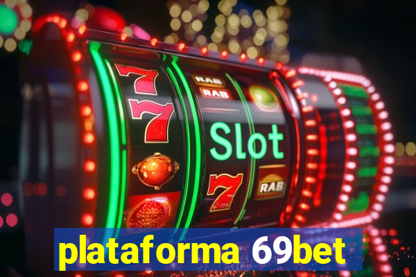 plataforma 69bet